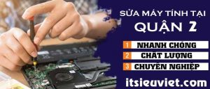 sửa máy tính uy tín, chất lượng tại quận 2