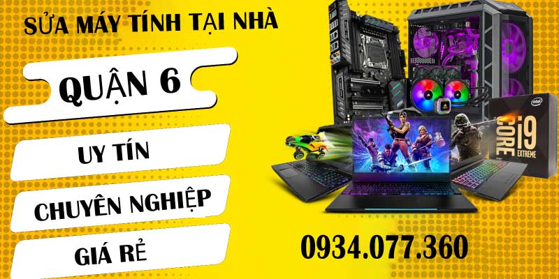 Dịch vụ sửa laptop tại nhà quận 6 uy tín giá rẻ hàng đầu TP.HCM Dịch vụ sửa laptop tại nhà quận 6 uy tín giá rẻ hàng đầu TP.HCM